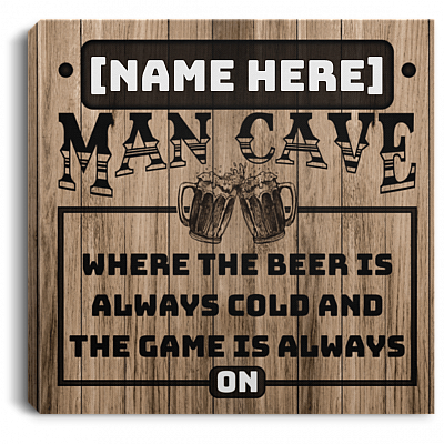 Personalized Man Cave Where the Beer Is Always Cold Gallery Wrapped Framed Canvas Prints - Unframed Poster