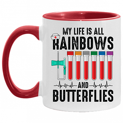 My Life Is All Rainbows and Needle Butterflies Nurse Accent Mug