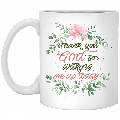 Thanks God For Waking Me Up Ceramic Coffee Mug  - Water Bottle - Color Changing Mug