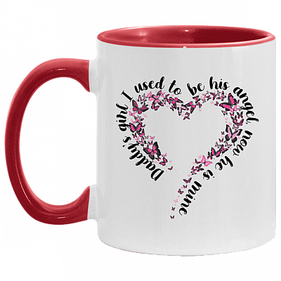 Daddy's Girl I Used to Be His Angel Now He Is Mine Accent Mug