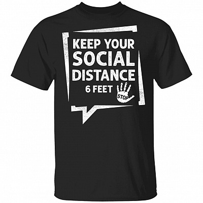 Keep Your Social Dis-tance 6 Feet 2 Sided Front Back T-Shirt