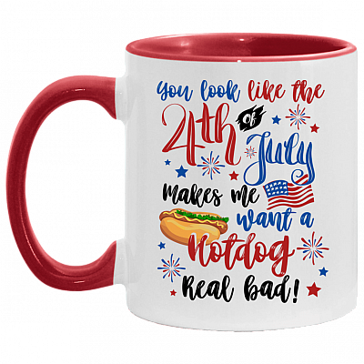 You Look Like the 4th of July Makes Me Want a Hot Dog Real Bad Accent Mug, White/Red, 11 oz. Accent Mug