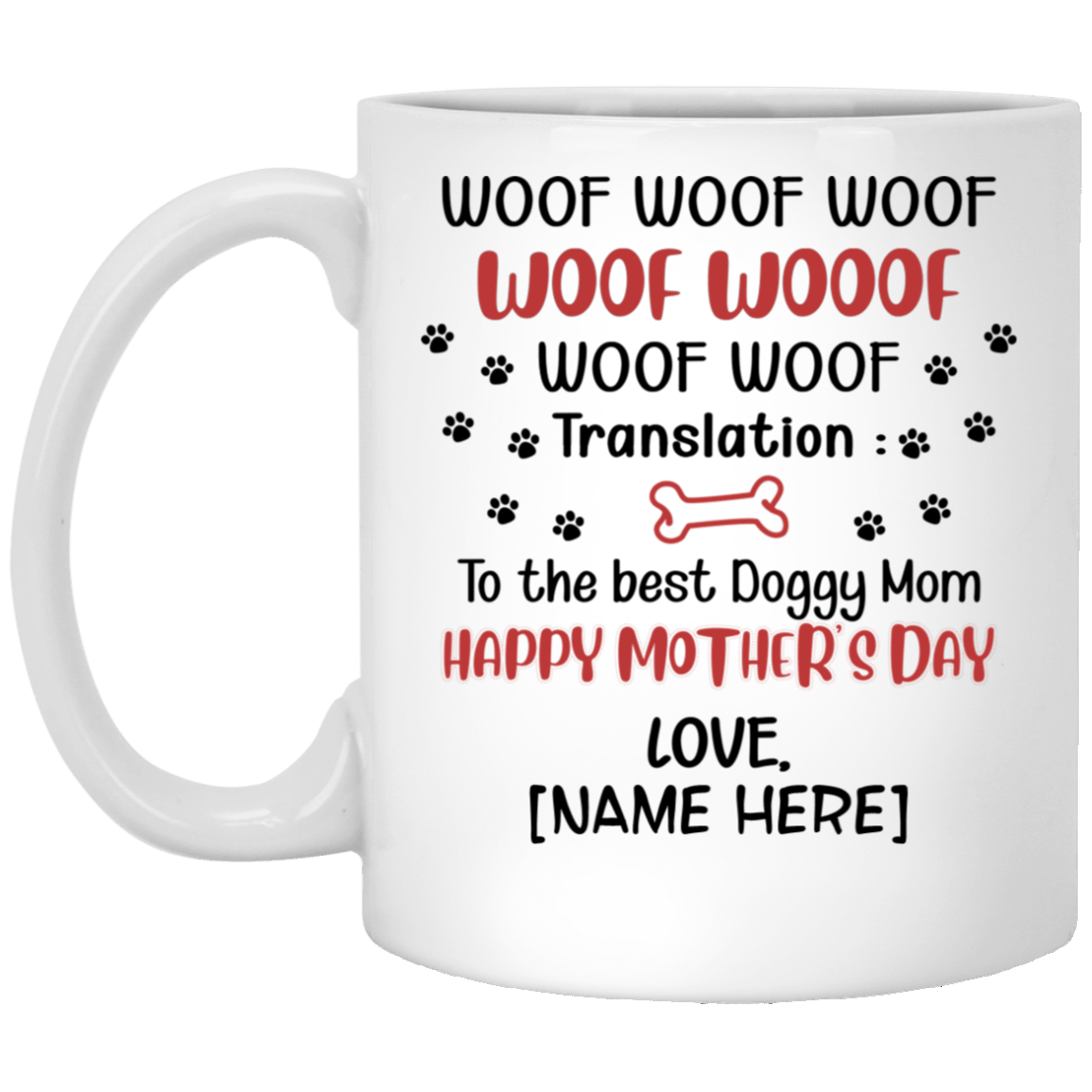 Personalized Woof Woof Woof Translation to the Best Doggy Mom Happy Mothers Day Ceramic Coffee Mug-Beer Stein, White, 11 oz. White Mug