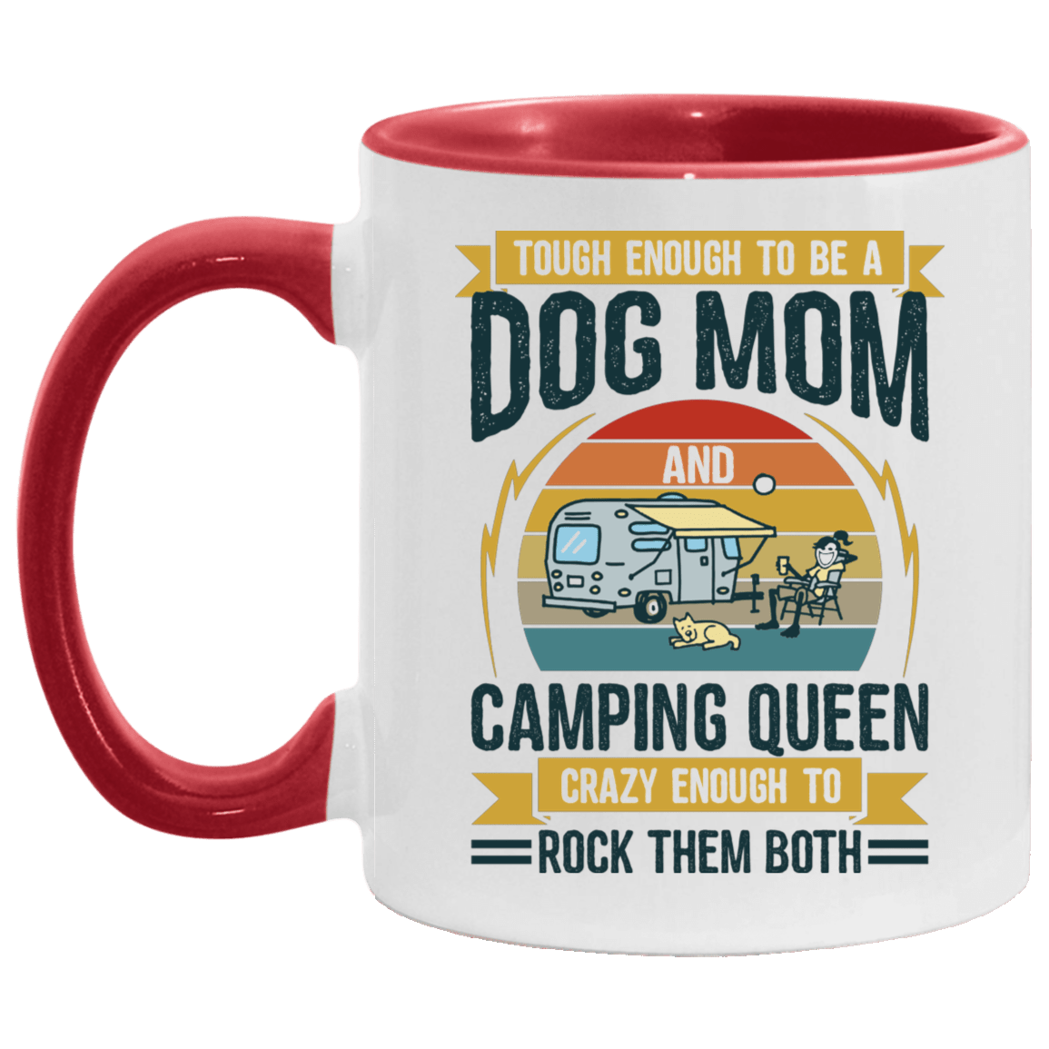 Tough Enough to Be a Dog Mom and Camping Queen Crazy Enough to Rock Them Both Accent Mug, White/Red, 11 oz. Accent Mug