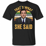 That's What She Said Vintage Retro T-Shirt, Black, Unisex T-Shirt
