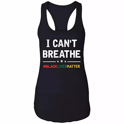 I Can't Breathe Black Lives Matter Justice for George Floyd Tank Top Tee - Ladies Racerback Tank, Black, Ladies Racerback Tank