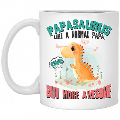 Papasaurus Like A Normal Papa But More Awesome Coffee Mug - Beer Stein - Water Bottle - Color Changing Mug, White, 11 oz. White Mug