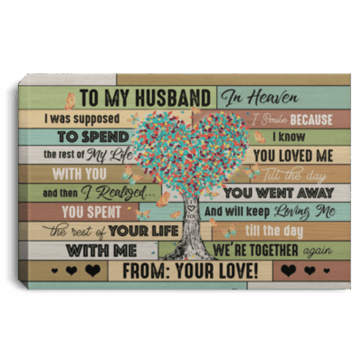 My Husband In Heaven I Was Supposed To Spend The Rest Of My Life With You Framed Canvas Prints - Unframed Poster, White, 0.75'' Framed Canvas