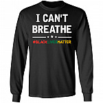 I Can't Breathe Black Lives Matter Justice for George Floyd Hoodie - Sweatshirt - Long Sleeve Shirt, Black, Long Sleeve