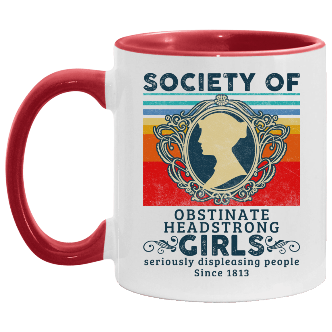 Society Of Obstinate Headstrong Girls Displeasing People Since 1813 Vintage Retro Accent Mug, White/Red, 11 oz. Accent Mug