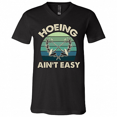 Cool Gardening Tee Hoeing Ain't Easy T-Shirt V-neck - Funny Gardener Farmer Loves Farming Meme Saying Shirt, Black, V-Neck T-Shirt
