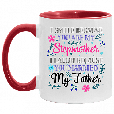 I Smile Because You Are My Step Mother Ceramic Accent Mug, White/Red, 11 oz. Accent Mug
