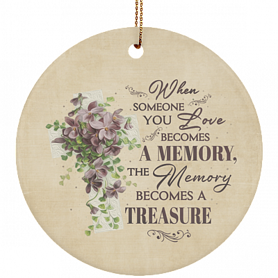 Someone You Love Becomes A Memory Ornament Keepsake - Flat Circle Porcelain Ceramic Ornament, White, Ceramic Circle Ornament