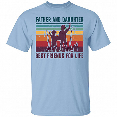 Father And Daughter Best Friends For Life T-Shirt - Funny Dad Fishing Shirt, Light Blue, Unisex T-Shirt