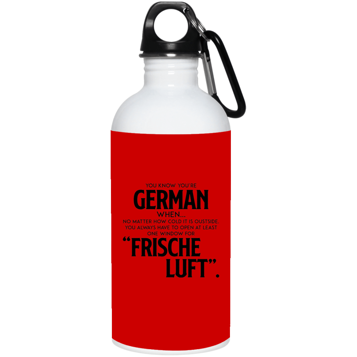 You Know You're German When No Matter How Cold It Is Outside Frische Luf Ceramic Coffee Mug Or Cup - Travel Mug - Beer Stein - Stainless Water Bottlest, Red, 20 oz. Stainless Water Bottle