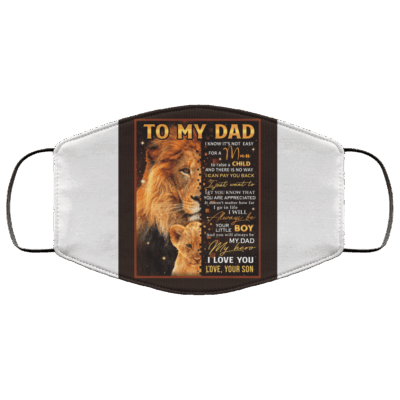 To My Dad Raise Son Cloth Face Mask, White, Cloth Face Mask