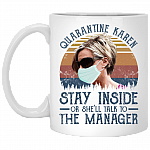 Quarantine Karen Stay Inside or She'll Talk to the Manager Ceramic Coffee Mug - Beer Stein - Water Bottle, White, 11 oz. White Mug