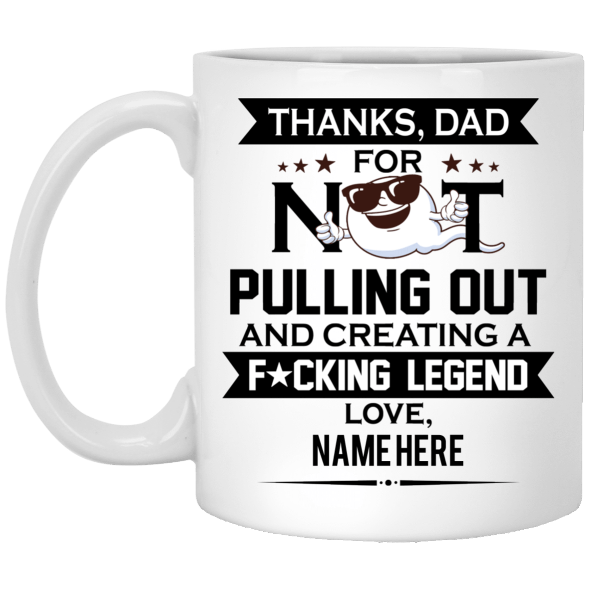 Personalized Thanks Dad For Not Pulling Out Ceramic Coffee Mug - Funny Fathers Day Gift, White, 11 oz. White Mug