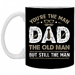 You're The Man Dad The Old Man But Still The Man Ceramic Coffee Mug - Beer Stein - Water Bottle - Color Changing Mug, Black, 11 oz. White Mug