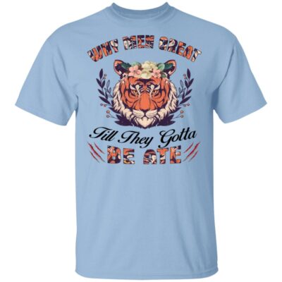 Why Men Great Til They Gotta Be Ate Funny T-Shirt, Light Blue, Unisex T-Shirt