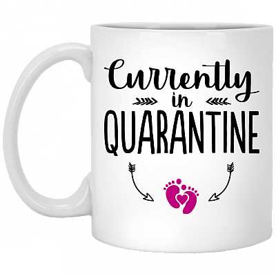 Currently in Quarantine Gift For Pregant Ceramic Coffee Mug - Water Bottle, White, 11 oz. White Mug
