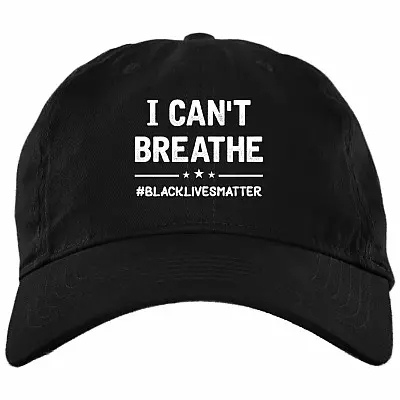 I Can't Breath Black Lives Matter Twill Cap - High-Profile Snapback Hat - Trucker Hat, Black, Brushed Twill Dad Cap