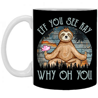 Sloth Zen Eff You See Kay Why Oh You Galaxy Vintage Coffee Mug-Beer Stein-Water Bottle, Black, 11 oz. White Mug