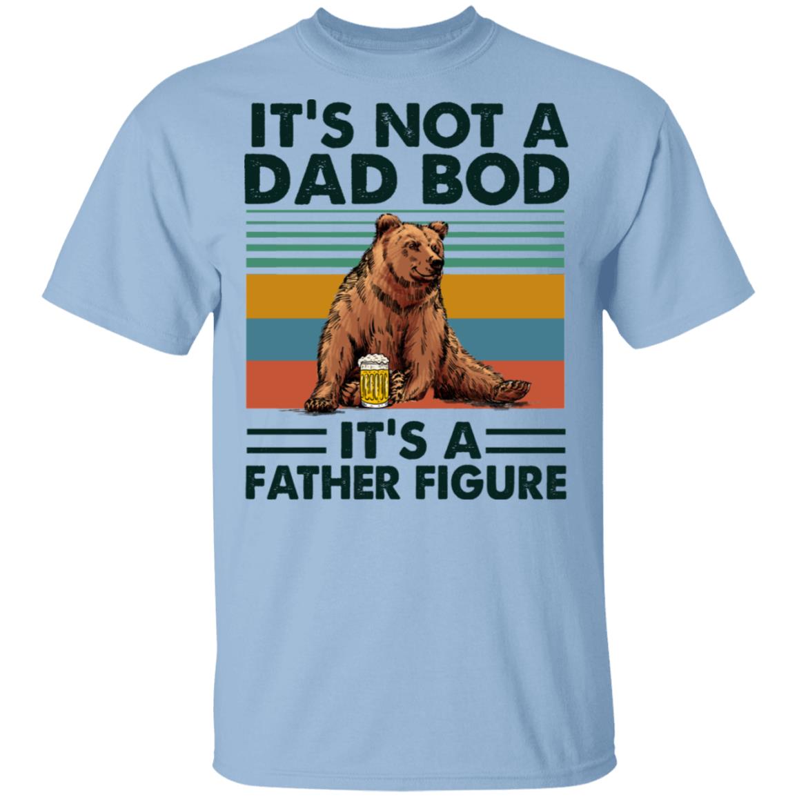 It's Not A Dad Bod It's A Father Figure Funny Retro Vintage Beer Dad T-Shirt, Light Blue, Unisex T-Shirt It's Not A Dad Bod It's A Father Figure Funny Retro Vintage Beer Dad T-Shirt, Light Blue, Unisex T-Shirt