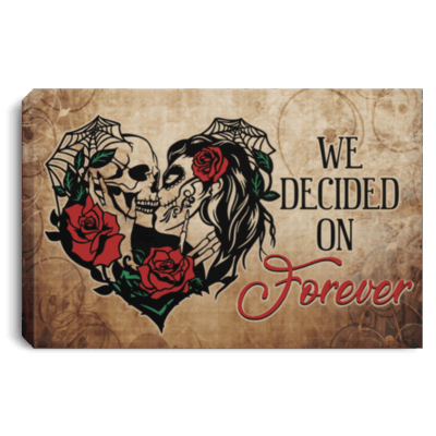 We Decided on Forever Gallery Wrapped Framed Canvas Prints - Unframed Poster, White, 0.75'' Framed Canvas