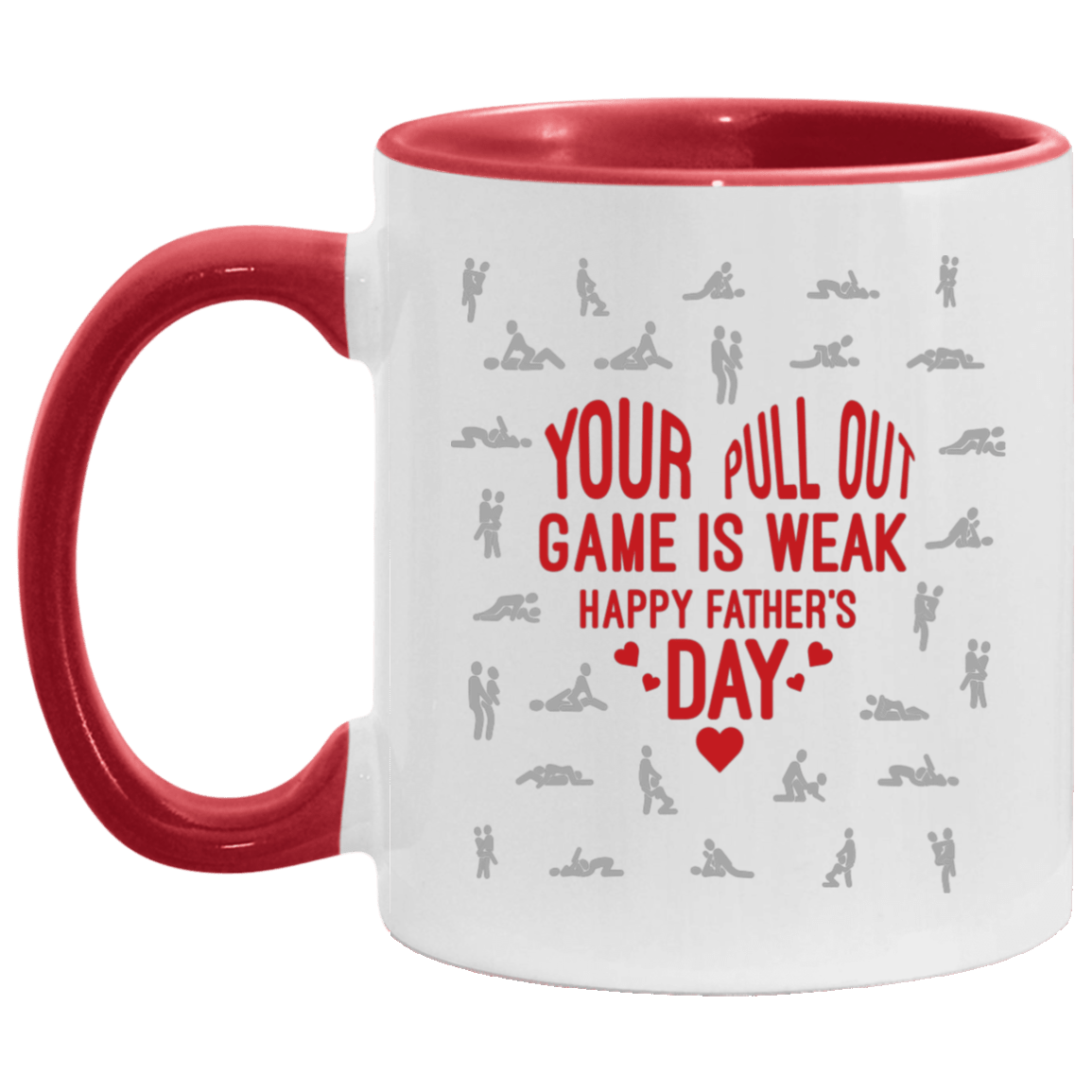 Your Pull Out Game Is Weak Accent Mug - Funny Father's Day Gift, White/Red, 11 oz. Accent Mug