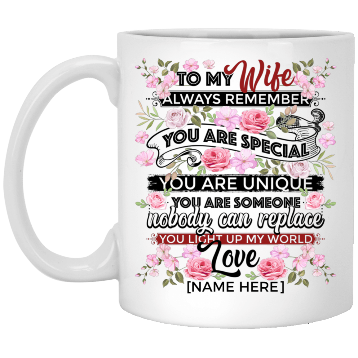 Personalized to My Wife Always Remember You Are Special You Are Unique Coffee Mug - Beer Stein - Water Bottle, White, 11 oz. White Mug