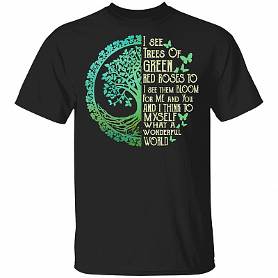 I See Trees of Green Red Roses Too Hippie What A Wonderful Louis World T-Shirt Armstrong Tee Shirt, Black, Unisex T-Shirt