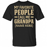 My Favorite People Call Me Grandpa - Papa Personalized Shirt - Grandpa Tshirt With Names - Grandad Shirt, Black, Unisex T-Shirt My Favorite People Call Me Grandpa - Papa Personalized Shirt - Grandpa Tshirt With Names - Grandad Shirt, Black, Unisex T-Shirt
