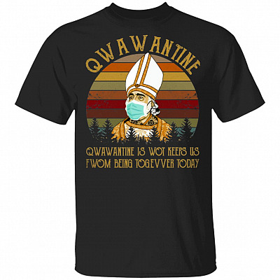Qwawantine Qwawantine Is Wot Keeps Us Fwom Being Together Today Vintage Retro T-Shirt, Black, Unisex T-Shirt
