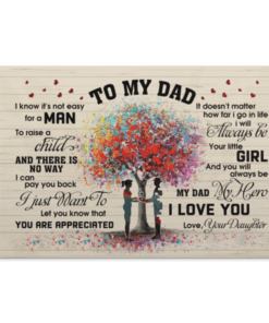 From Daughter to My Dad I Know It's Not Easy for a Man to Raise a Child Canvas Framed Canvas - Unframed Poster, White, 0.75'' Framed Canvas