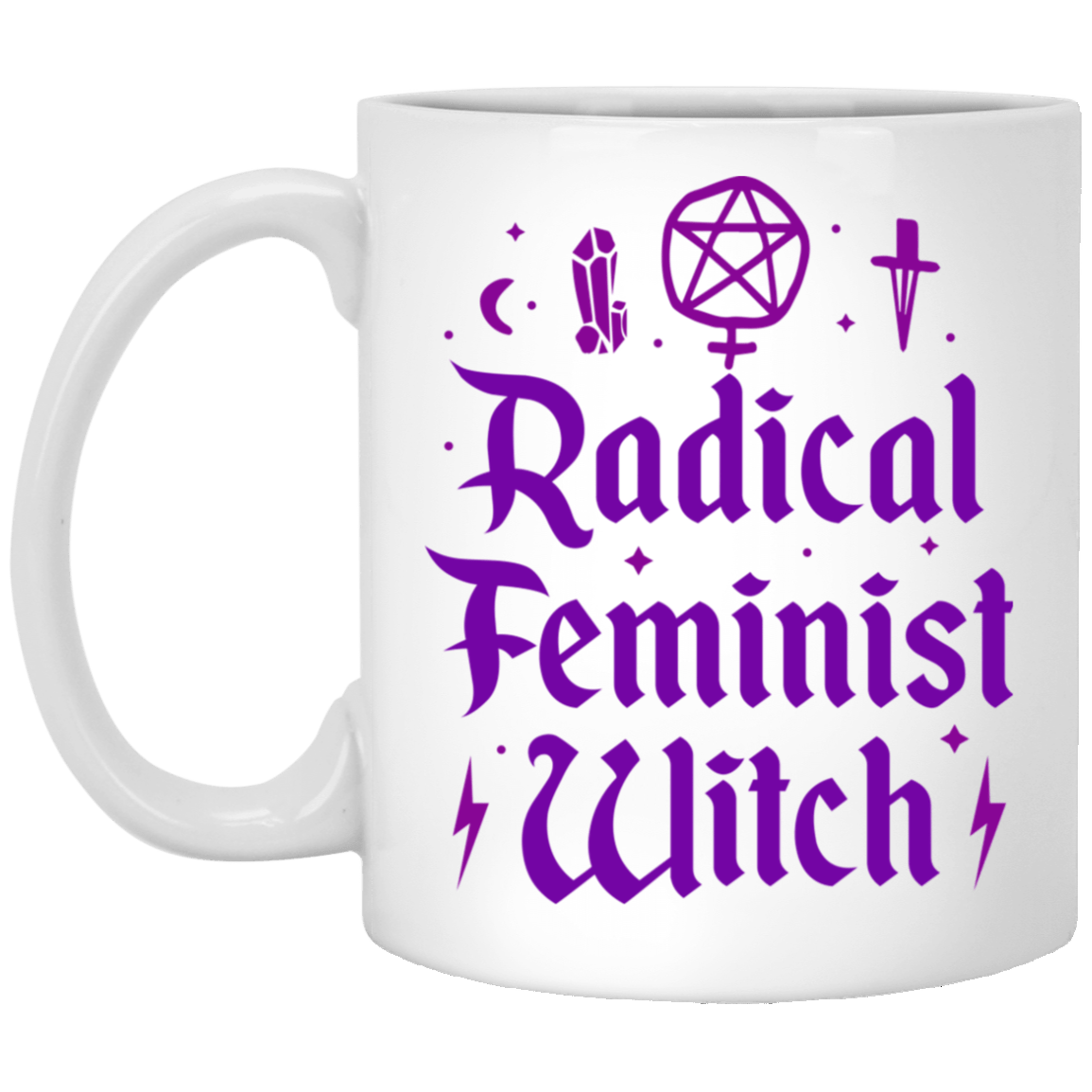 Radical Feminist Witch Coffee Mug - Beer Stein - Water Bottle, White, 11 oz. White Mug