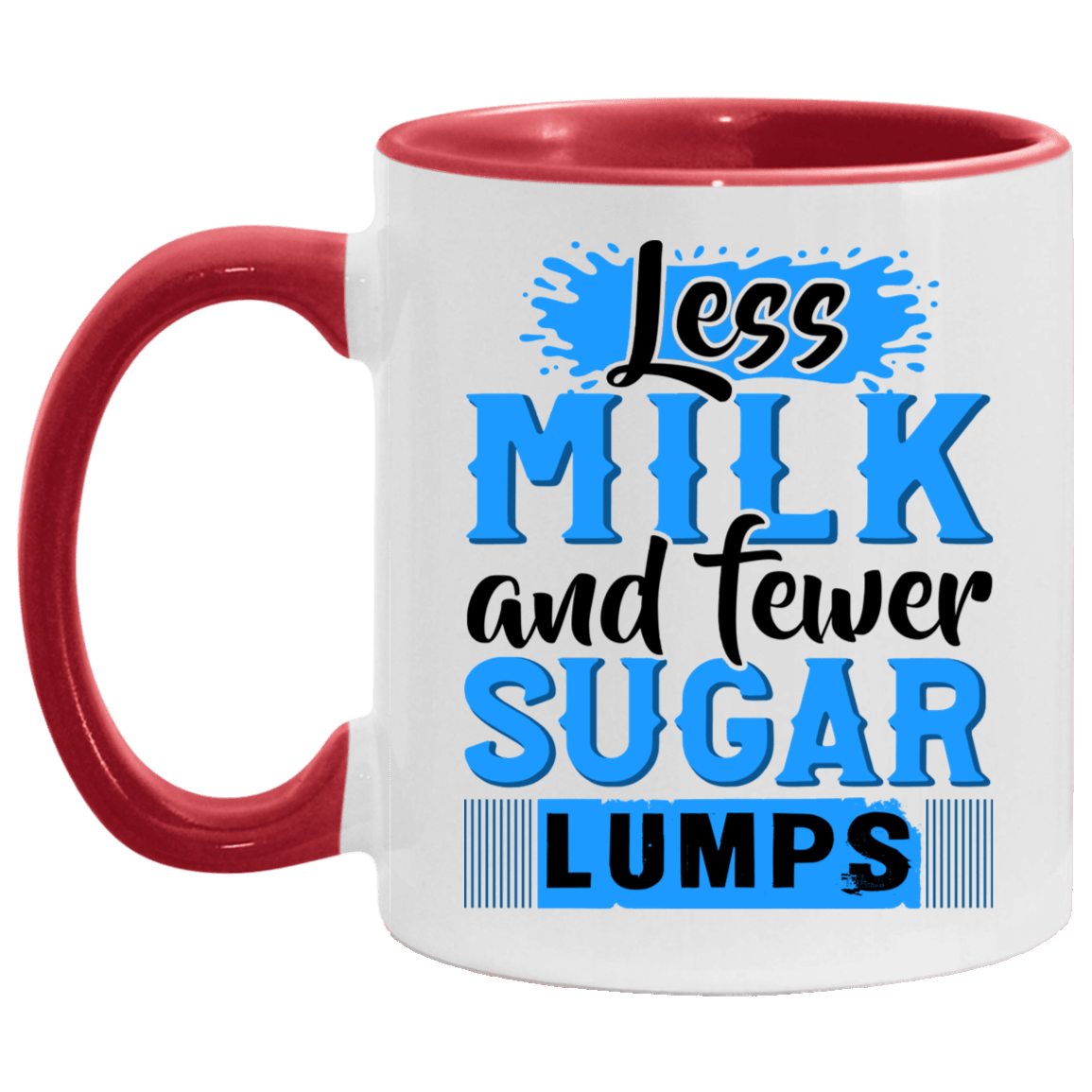 Less Milk and Fever Sugar Lumps Accent Mug, White/Red, 11 oz. Accent Mug