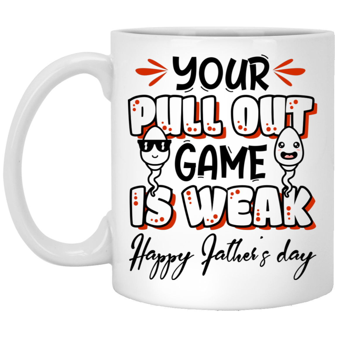 Your Pull Out Game Is Weak Happy Father’s Day Ceramic Coffee Mug - Beer Stein - Travel Mug-Color Changing Mug, White, 11 oz. White Mug