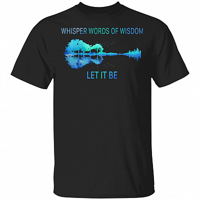 Whisper Words of Wisdom let it be Shirt Guitar Hip, Black, Unisex T-Shirt