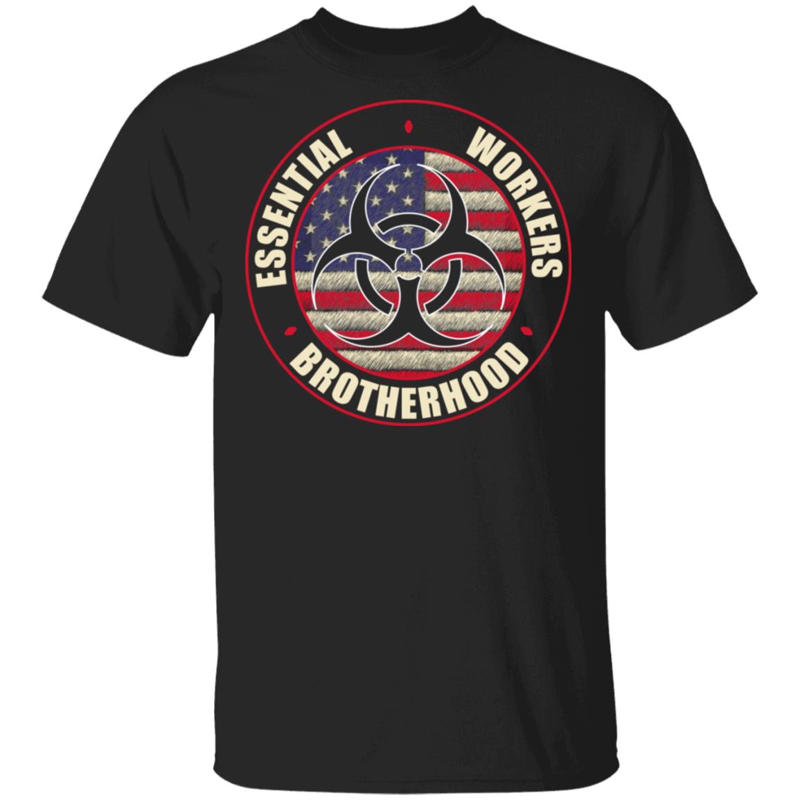Essential Workers Brotherhood T-Shirt - Essential Employee 2020 Shirt, Black, Unisex T-Shirt Essential Workers Brotherhood T-Shirt - Essential Employee 2020 Shirt, Black, Unisex T-Shirt