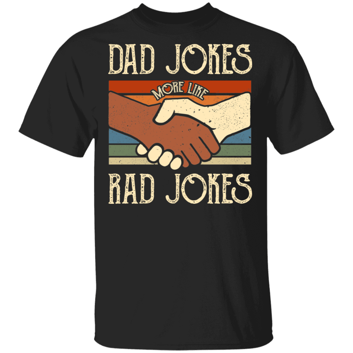 Dad Jokes More Like Rad Jokes Haha Funny Dad Father's Day Gift For Dad T-shirt, Black, Unisex T-Shirt