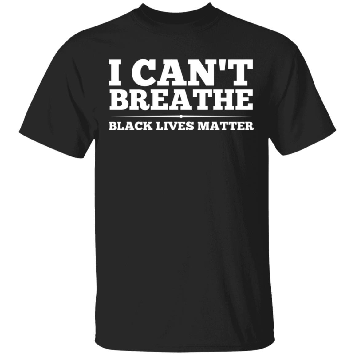 I Can't Breathe Black Lives Matter T-shirt - BLM Shirt - Protest Shirt, Black, Unisex T-Shirt