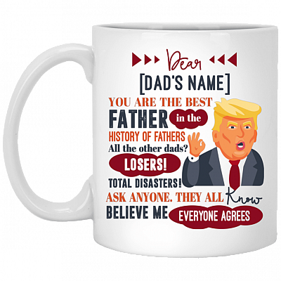 Personalized You Are The Best Father In The History Of Fathers Ceramic Coffee Mug - Beer Stein - Water Bottle, White, 11 oz. White Mug