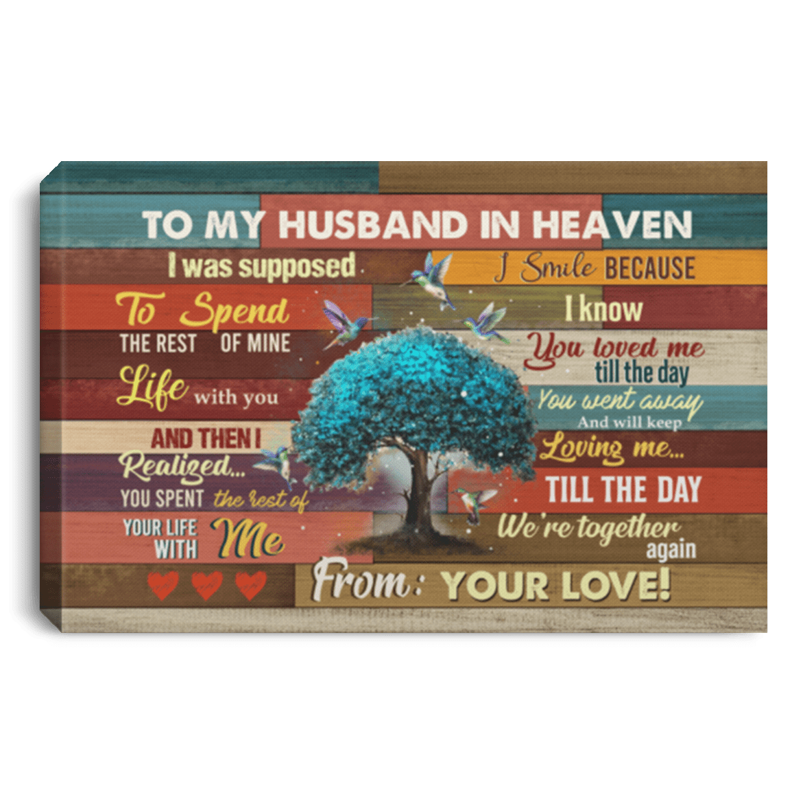 To My Husband In Heaven I Was Supposed To Spend The Rest Of My Life Hummingbird Canvas Prints - Unframed Poster, White, 0.75'' Framed Canvas