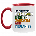 I'm Fluent in 3 Languages English Sarcasm and Profanity Accent Mug, White/Red, 11 oz. Accent Mug