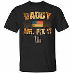 Daddy Mr Fix It - Mr Fix It T-Shirt For Men, Black, Unisex T-Shirt Daddy Mr Fix It - Mr Fix It T-Shirt For Men, Black, Unisex T-Shirt