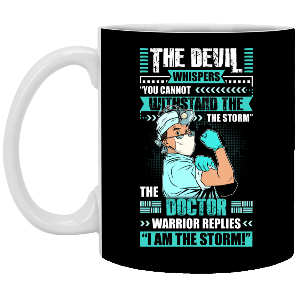 The Male Doctor Warrior Replies I'm The Storm Ceramic Coffee Mug - Water Bottle - Color Changing Mug, Black, 11 oz. White Mug