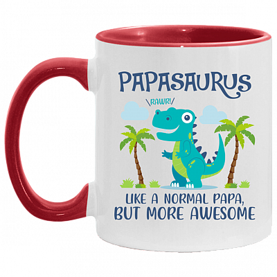 Papasaurus Like A Normal Papa But More Awesome Accent Mug - Funny Papa Mug, White/Red, 11 oz. Accent Mug