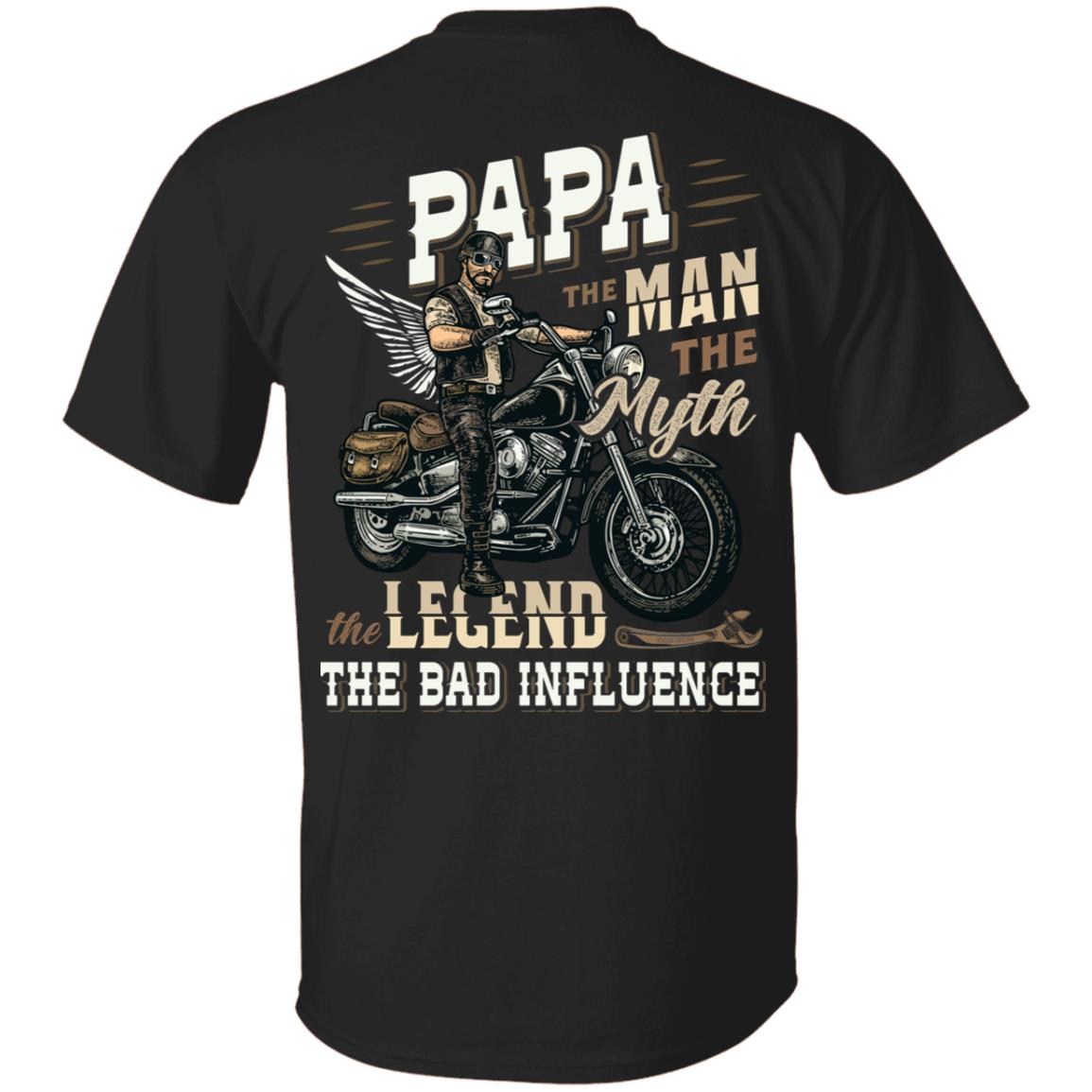 Papa The Man The Myth The Legend The Bad Influence Print On Back T-Shirt - Papa Rides Motorcycle Shirt, Black, Unisex T-Shirt