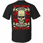 Yes I Am A Mechanic Of Course I Talk To Myself When I Work Sometimes I Need Expert Advice Print On Back T-Shirt, Black, Unisex T-Shirt